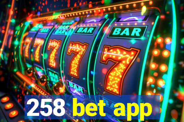 258 bet app